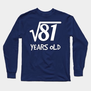 Square Root of 81: 9th Birthday 9 Years Old Boy Girl Long Sleeve T-Shirt